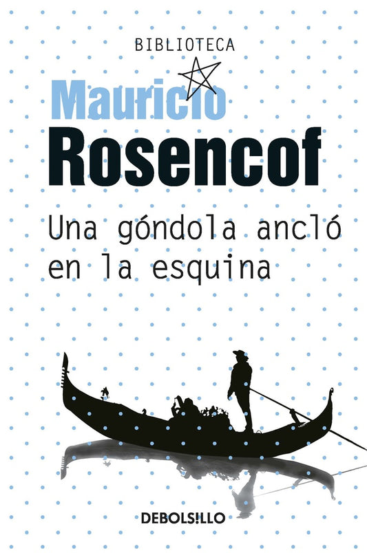 Una góndola ancló en la esquina | Mauricio Rosencof