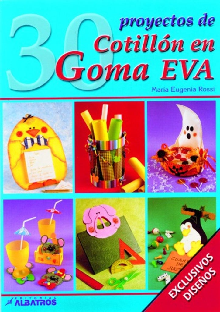 30 PROYECTOS DE COTILLÓN EN GOMA EVA | MARIA EUGENIA ROSSI