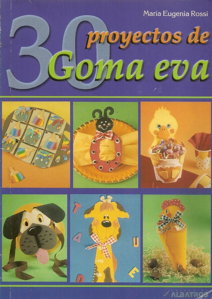 30 PROYECTOS DE GOMA EVA | MARIA EUGENIA ROSSI