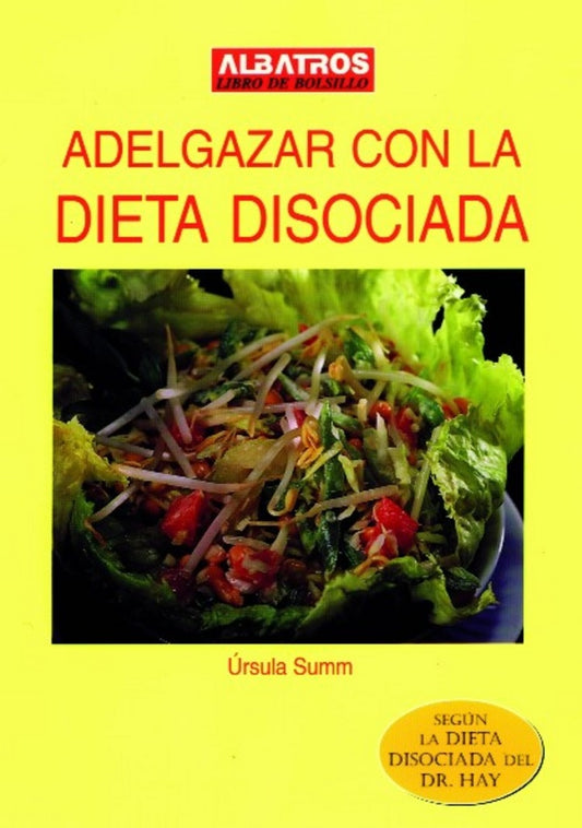 ADELGAZAR CON LA DIETA DISOCIADA -LB- | URSULA SUMM