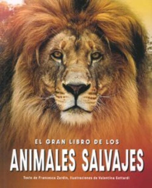 El gran libro de los animales salvajes | Francesca Zardin
