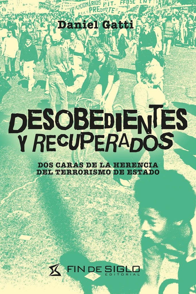 DESOBEDIENTES Y RECUPERADOS | DANIEL GATTI