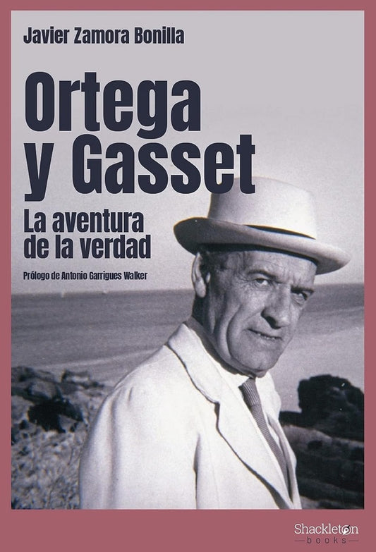 ORTEGA Y GASSET. LA AVENTURA DE PENSAR | JAVIER ZAMORA BONILLA