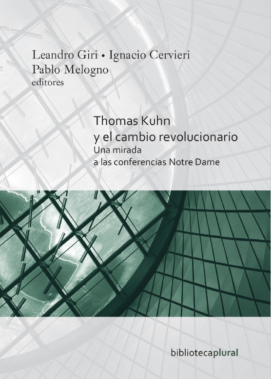 THOMAS KUHN Y EL CAMBIO REVOLUCIONARIO | LEANDRO GIRI | IGNACIO CERVIERI | PABLO MELOGNO
