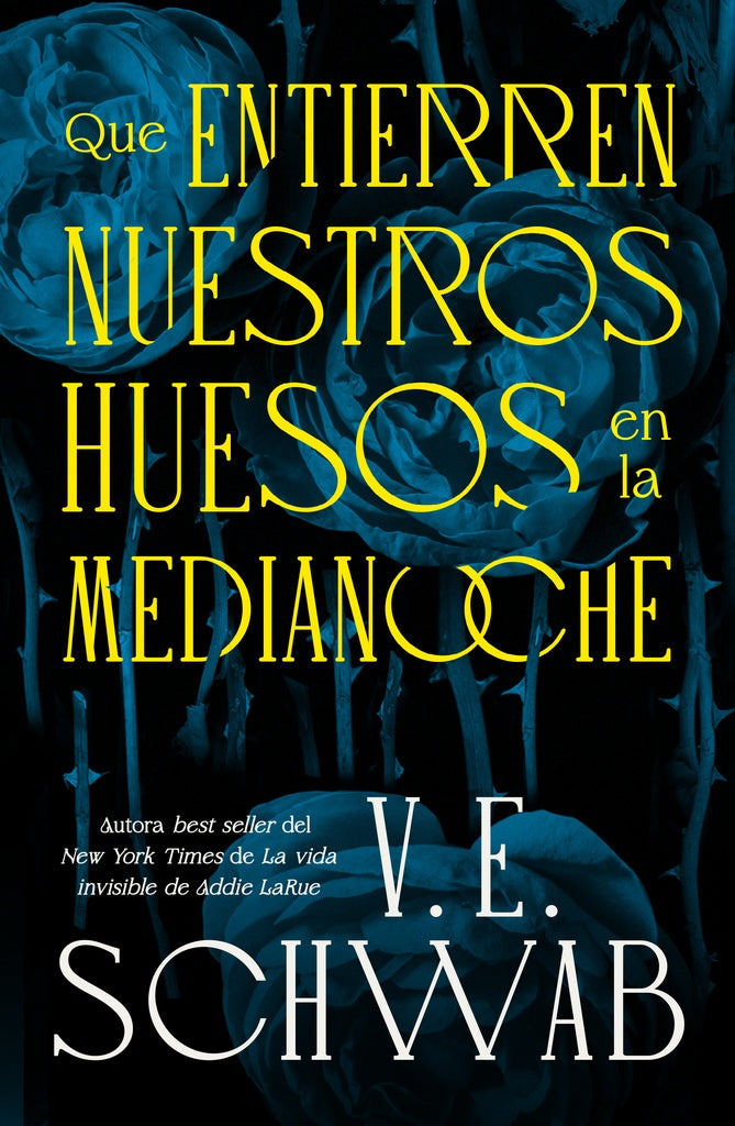 Que entierren nuestros huesos en la medianoche | V. E. SCHWAB