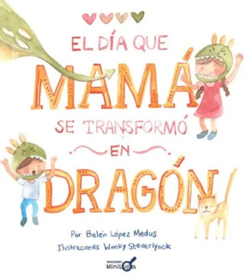 El día que mamá se transformó en dragón | BELEN LOPEZ MEDUS