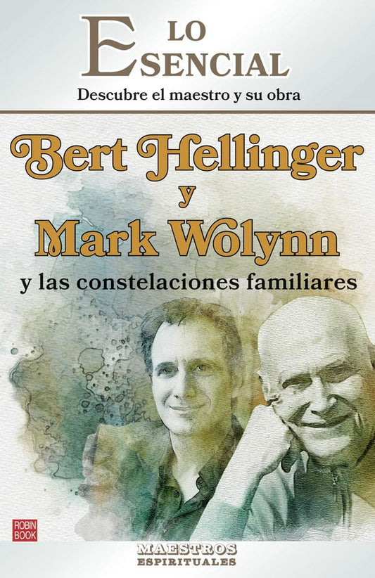BERT HELLINGER Y MARK WOLYNN Y LAS CONSTELACIONES FAMILIARES | BERT/ WOLYNN  MARK HELLINGER