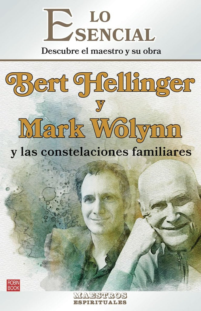 BERT HELLINGER Y MARK WOLYNN Y LAS CONSTELACIONES FAMILIARES | BERT/ WOLYNN  MARK HELLINGER