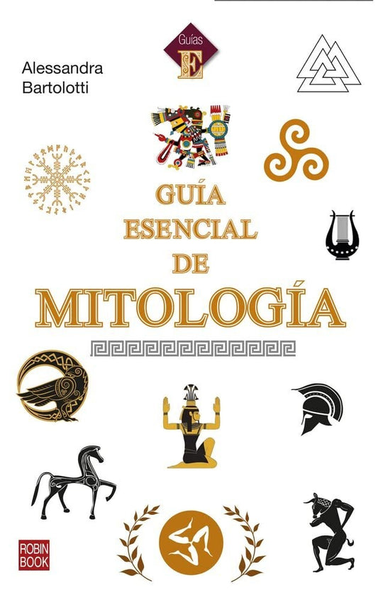 GUIA ESENCIAL DE MITOLOGIA | ALESSANDRA BARTOLOTTI
