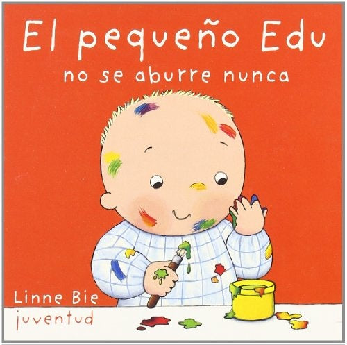 El pequeño Edu no se aburre nunca | Linne Bie
