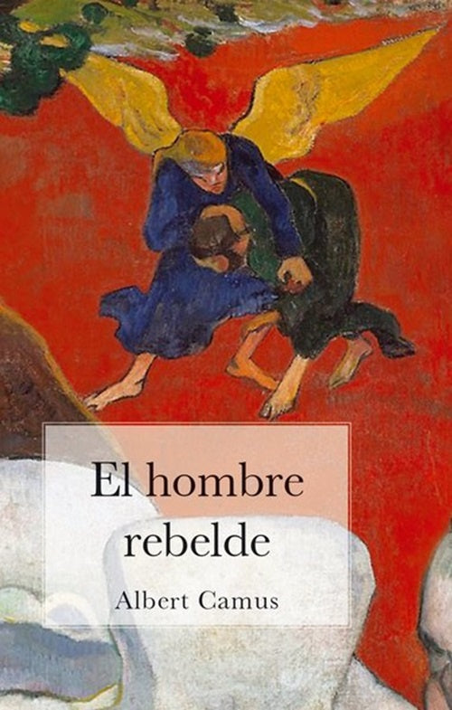 El hombre rebelde | ALBERT CAMUS