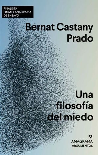 Una filosofía del miedo | Bernat Castany Prado