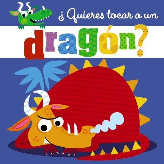 ¿Quieres tocar a un dragón? | Varios autores
