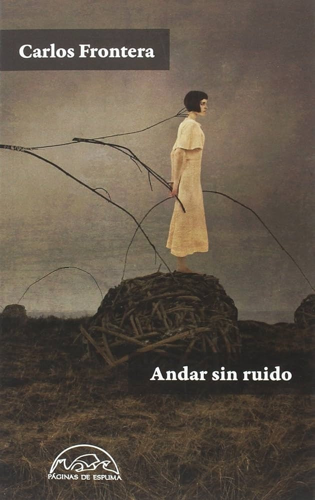 Andar sin ruido | CARLOS FRONTERA