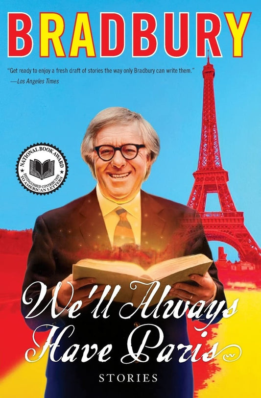 We'll Always Have Paris: Stories | Ray Bradbury