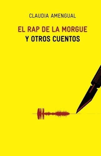 El rap de la morgue y otros cuentos  (Con detalles de humedad en la tapa y hojas) | CLAUDIA AMENGUAL