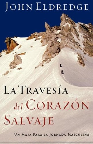 TRAVESIA DEL CORAZON SALVAJE, LA | JOHN ELREDGE