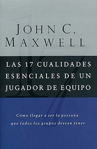 17 CUALIDADES ESENCIALES DE UN JUGADOR D | John C. Maxwell