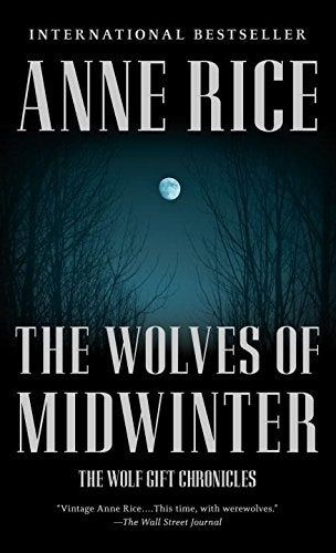 The wolves of Midwinter | ANNE RICE