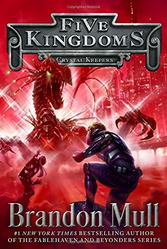 Crystal Keepers. Five Kingdoms 3 | BRANDON MULL
