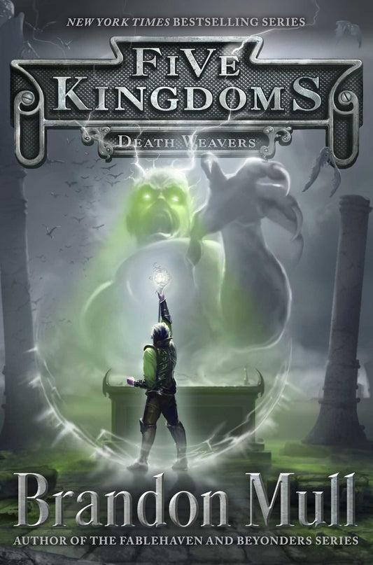 Death Weavers. Five Kingdoms 4 | BRANDON MULL