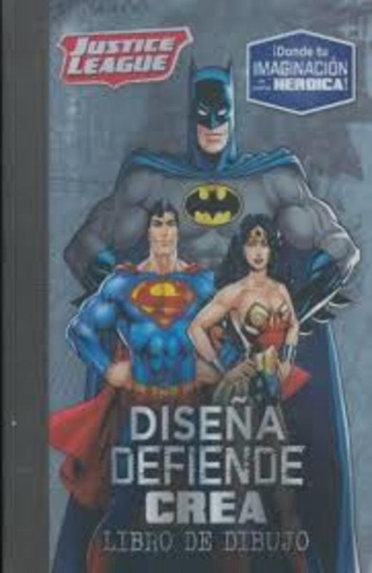 Diseña, defiende, crea. La liga de la justicia | DC COMICS