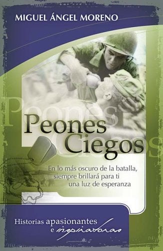PEONES CIEGOS | MIGUEL A. MORENO GOMEZ