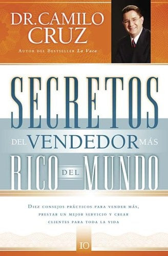 SECRETOS DEL VENDEDOR MAS RICO DEL MUNDO | DR. CAMILO CRUZ