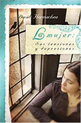 MUJER, LA: SUS TENSIONES Y DEPRESIONES | DAVID HORMACHEA