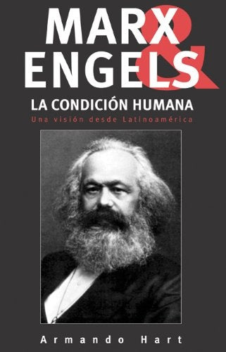 Marx y Engels. La condición humana | Armando Hart