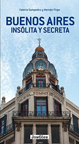 Buenos Aires insólita y secreta | Varios autores