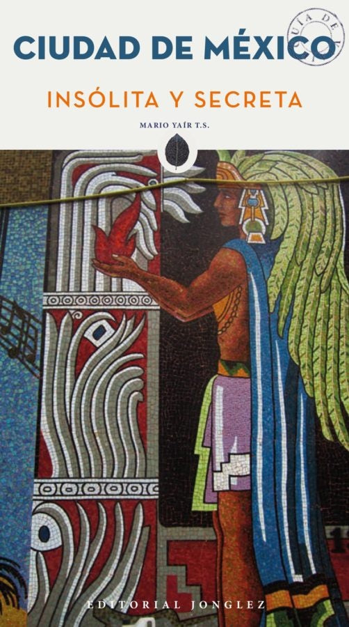 Ciudad de México Insólita y Secreta

 | Yair Lobo