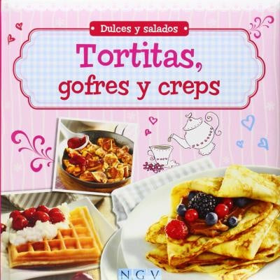 Tortitas, gofres y creps. Dulces y salados | NGV