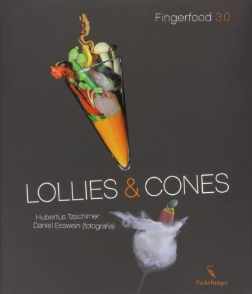 Lollies & Cones. Fingerfood 3.0 | Tzschirner, Esswein