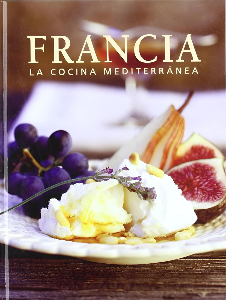 Francia. La Cocina Mediterránea | Varios autores