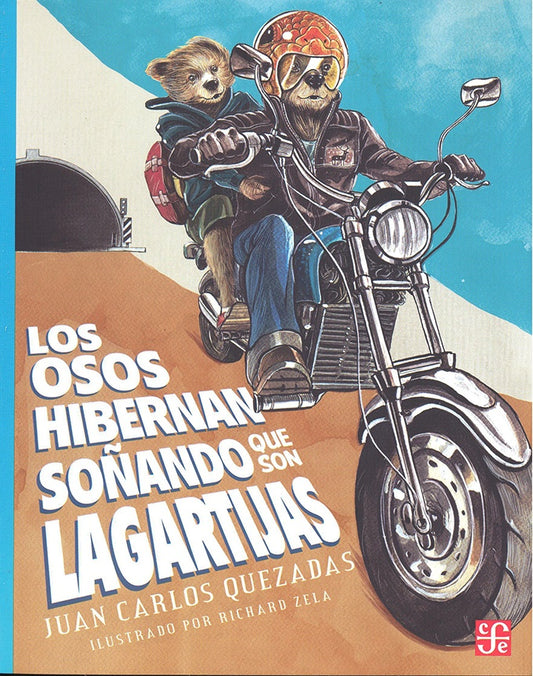 Los osos hibernan soñando que son lagartijas | Juan Carlos Quezadas