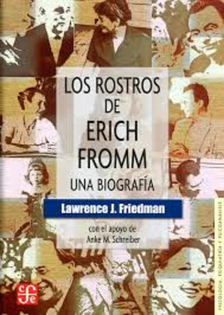 Los rostros de Erich Fromm. Una biografía | Lawrence J. Friedman