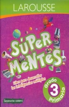 Super mentes. Grado 3 primaria | Larousse Editorial