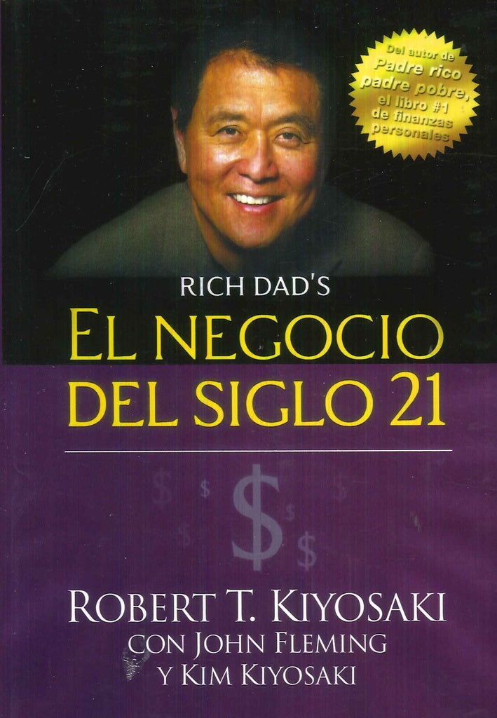 El negocio del siglo 21 | T. Kiyosaki, KIYOSAKI y otros