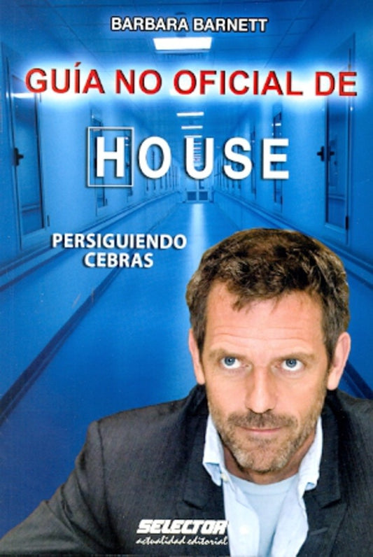 Guía no oficial de House. Persiguiendo cebras | BARBARA BARNETT