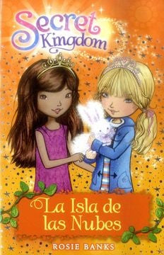Secret Kingdom 3. La isla de las nubes | ROSIE BANKS