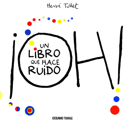 ¡Oh! un libro con sonidos | Hervé  Tullet