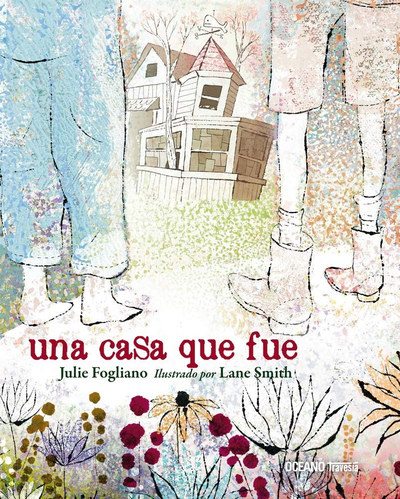 Una casa que fue | Julie Fogliano