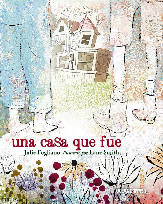 Una casa que fue | Julie Fogliano