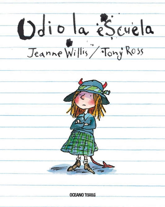 Odio la escuela
 | JEANNE WILLIS - TONY ROSS