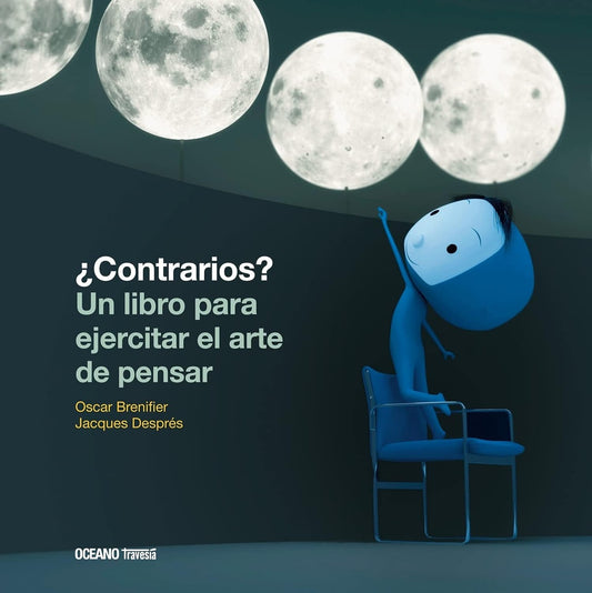 Contrarios? Un libro para ejercitar el arte de pensar | OSCAR BRENIFIER - JACQUES DESPRES