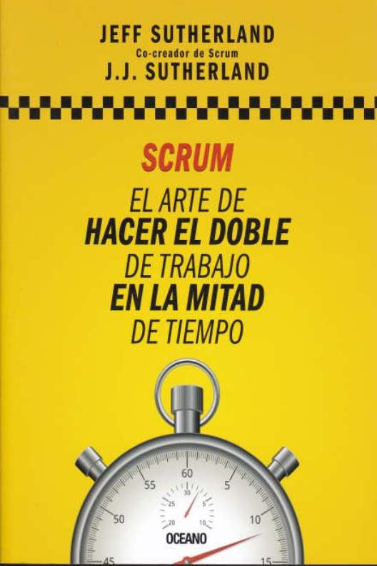 Scrum: El arte de hacer el doble de trabajo en la mitad de tiempo | Jeff Sutherland