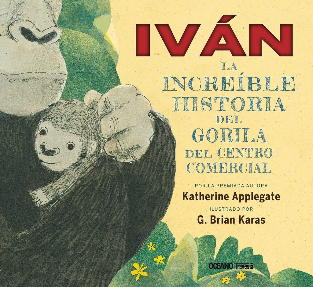 Iván. La increíble historia del gorila del centro comercial | KATHERINE APPLEGATE