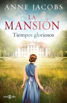 La mansión. Tiempos gloriosos | ANNE JACOBS