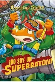 ¡No soy un superratón! Stilton 52 | GERONIMO STILTON